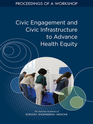cover image of Civic Engagement and Civic Infrastructure to Advance Health Equity